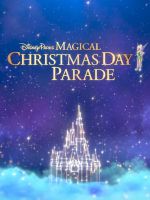 Watch Disney Parks Magical Christmas Day Parade Moviesjoy