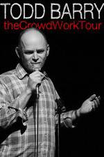 Watch Todd Barry: The Crowd Work Tour Moviesjoy