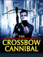 Watch The Crossbow Cannibal Moviesjoy