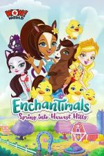 Watch Enchantimals: Spring Into Harvest Hills Moviesjoy