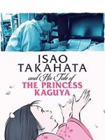 Watch Isao Takahata and His Tale of Princess Kaguya Moviesjoy