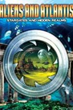 Watch Aliens and Atlantis: Stargates and Hidden Realms Moviesjoy