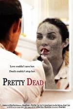Watch Pretty Dead Moviesjoy