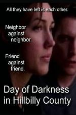 Watch Day of Darkness in Hillbilly County Moviesjoy