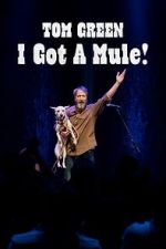 Watch Tom Green: I Got A Mule! (TV Special 2025) Moviesjoy