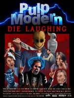 Watch Pulp Modern: Die Laughing Moviesjoy