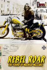 Watch Rebel Roar The Sound of Michael McClure Moviesjoy