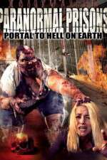 Watch Paranormal Prisons Portal to Hell on Earth Moviesjoy