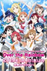 Watch Love Live! Sunshine!! The School Idol Movie: Over The Rainbow Moviesjoy