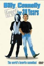 Watch Billy Connolly Erect for 30 Years Moviesjoy