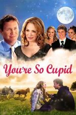 Watch You\'re So Cupid Moviesjoy