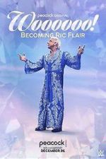 Watch Woooooo! Becoming Ric Flair (TV Special 2022) Moviesjoy