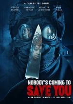 Watch Nobody\'s Coming to Save You Moviesjoy