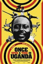Watch Once Upon a Time in Uganda Moviesjoy