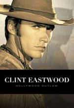 Watch Clint Eastwood: Hollywood Outlaw (TV Special 2020) Moviesjoy
