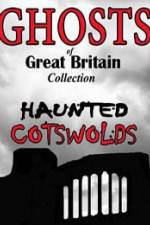 Watch Ghosts of Great Britain Collection: Haunted Cotswolds Moviesjoy