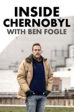 Watch Inside Chernobyl with Ben Fogle Moviesjoy