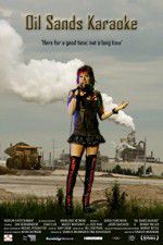 Watch Oil Sands Karaoke Moviesjoy