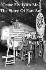 Watch Come Fly With Me The Story Of Pan Am Moviesjoy