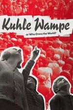 Watch Kuhle Wampe or Who Owns the World? Moviesjoy