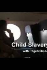 Watch Child Slavery with Rageh Omaar Moviesjoy