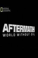 Watch National Geographic Aftermath World Without Oil Moviesjoy