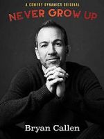 Watch Bryan Callen: Never Grow Up Moviesjoy