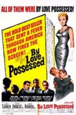 Watch By Love Possessed Moviesjoy