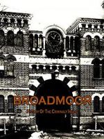 Watch Broadmoor: A History of the Criminally Insane Moviesjoy