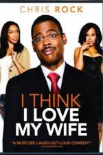Watch I Think I Love My Wife Moviesjoy