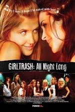 Watch Girltrash All Night Long Moviesjoy