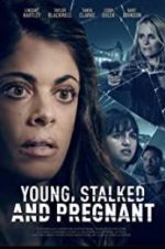 Watch Young, Stalked, and Pregnant Moviesjoy