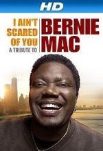 Watch I Ain\'t Scared of You: A Tribute to Bernie Mac Moviesjoy