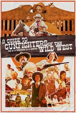Watch A Guide to Gunfighters of the Wild West Moviesjoy