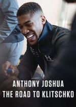 Watch Anthony Joshua: The Road to Klitschko Moviesjoy
