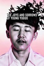 Watch The Joys and Sorrows of Young Yuguo (Short 2022) Moviesjoy