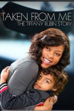 Watch Taken from Me The Tiffany Rubin Story Moviesjoy