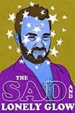 Watch The Sad and Lonely Glow Moviesjoy