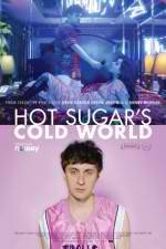 Watch Hot Sugar's Cold World Moviesjoy