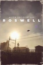 Watch Alien Encounters: Roswell Moviesjoy
