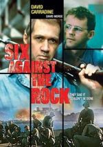 Watch Six Against the Rock Moviesjoy