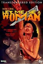 Watch Let Me Die a Woman Moviesjoy