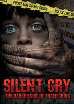 Watch Silent Cry: The Darker Side of Trafficking Moviesjoy