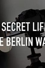 Watch The Secret Life of the Berlin Wall Moviesjoy