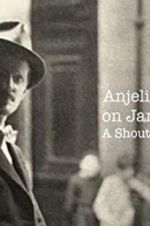Watch Anjelica Huston on James Joyce: A Shout in the Street Moviesjoy