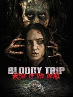 Watch Bloody Trip: Rise of the Dead Moviesjoy