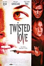 Watch Twisted Love Moviesjoy
