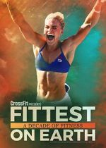 Watch Fittest on Earth: A Decade of Fitness Moviesjoy