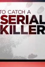 Watch CNN Presents How To Catch A Serial Killer Moviesjoy