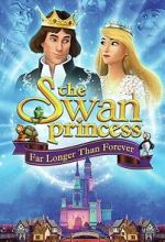 Watch The Swan Princess: Far Longer Than Forever Moviesjoy